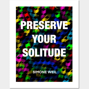 SIMONE WEIL quote .19 - PRESERVE YOUR SOLITUDE Posters and Art